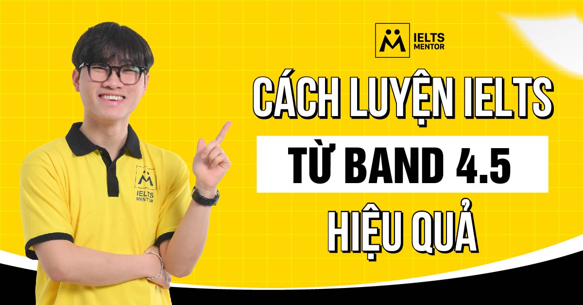 Band 4.5 trong IELTS phản ánh năng lực như thế nào?