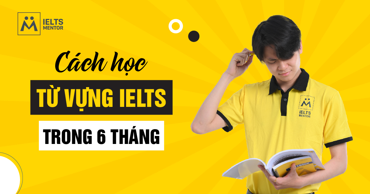 Cách học từ vựng IELTS hiệu quả mỗi ngày