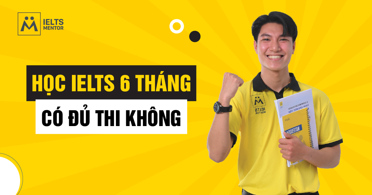Lộ trình học IELTS 6 tháng nên bắt đầu từ đâu?