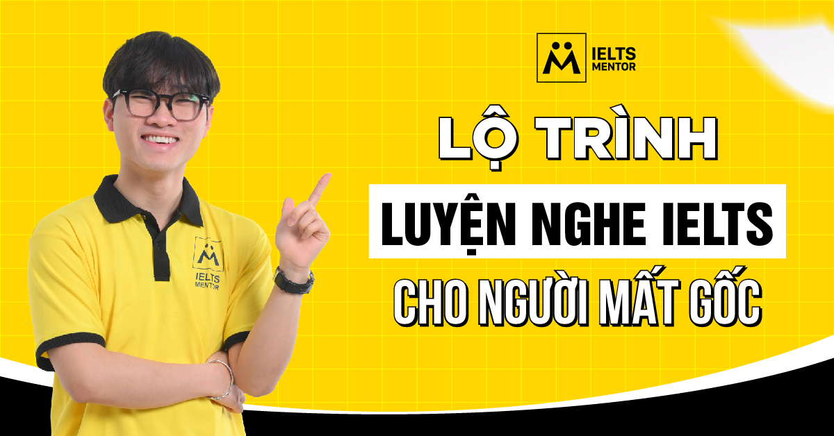 Nên học theo giáo trình nào để luyện nghe từ mất gốc?