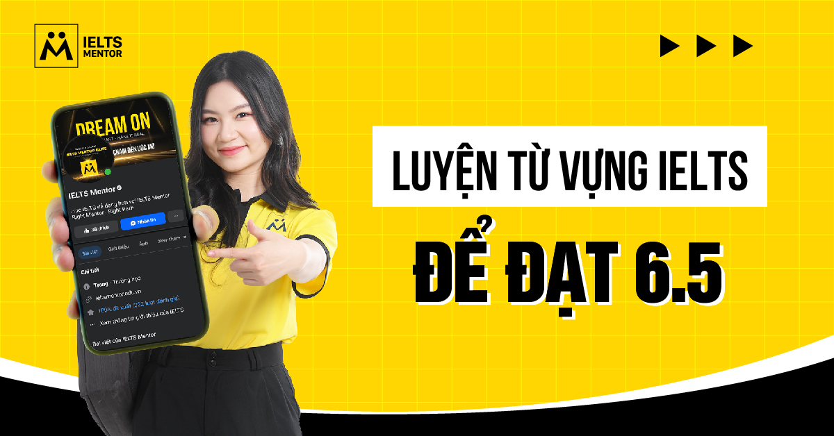 Cách luyện từ vựng IELTS để đạt 6.5 theo từng kỹ năng