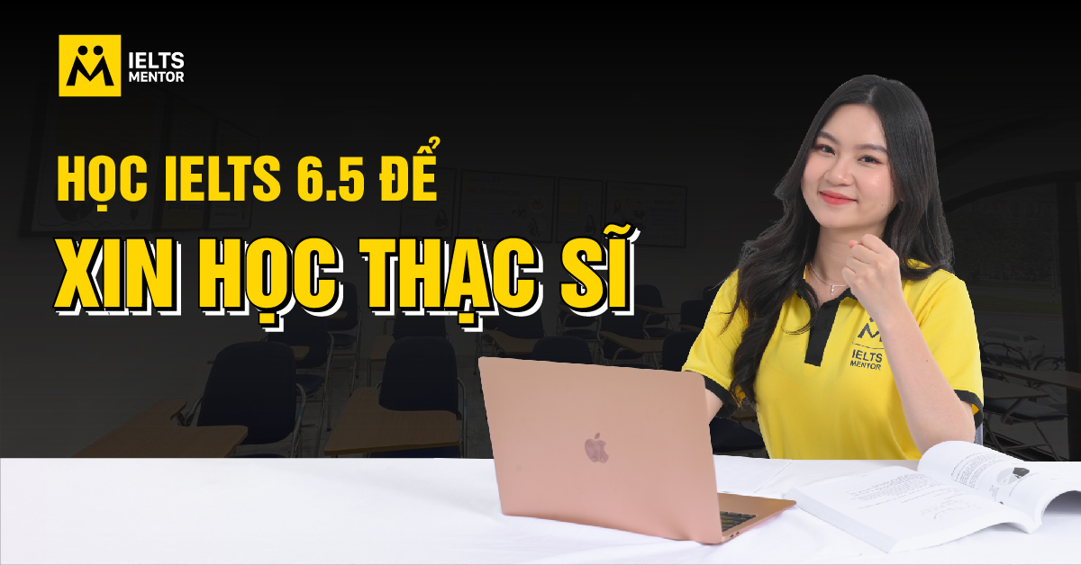 Vì sao IELTS 6.5 lại được chọn làm điều kiện đầu vào?