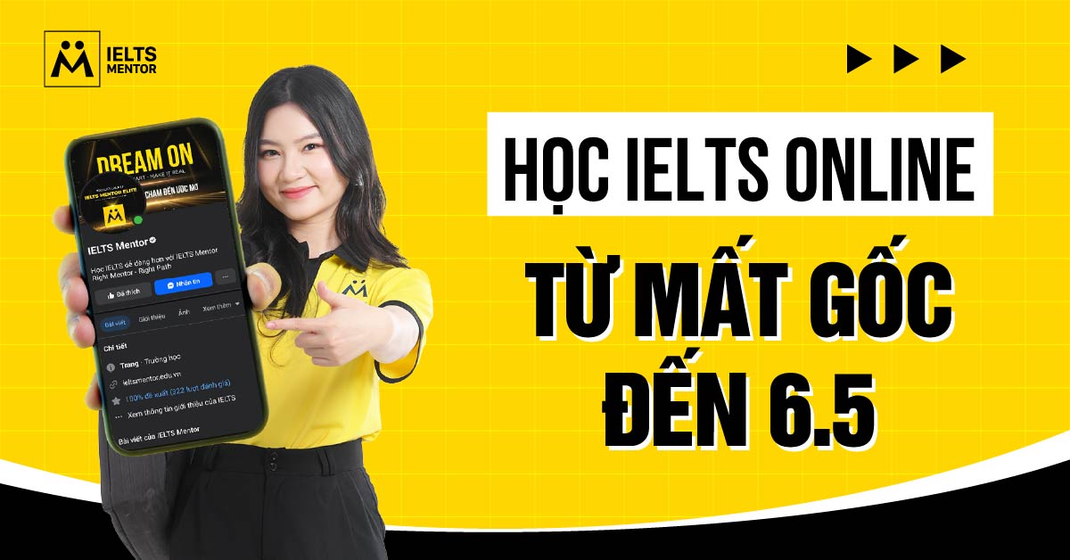 Học IELTS online từ mất gốc đến 6.5 có khả thi không?