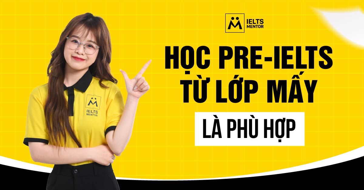 Pre-IELTS là gì và dành cho ai?