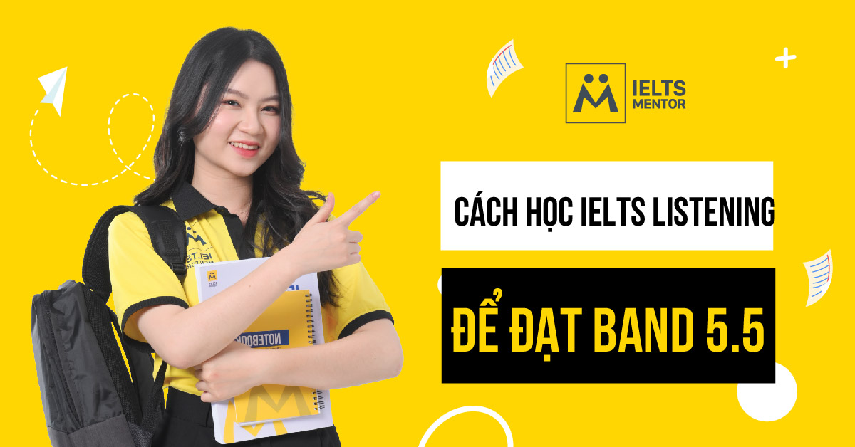 Bắt đầu học Listening từ đâu để đạt 5.5?