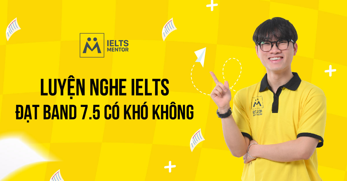 Có thể luyện nghe IELTS online để đạt 7.5 không?