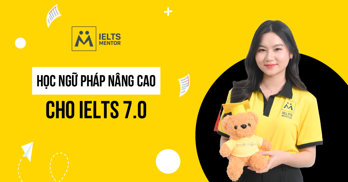 Lộ trình học ngữ pháp nâng cao cho IELTS 7.0