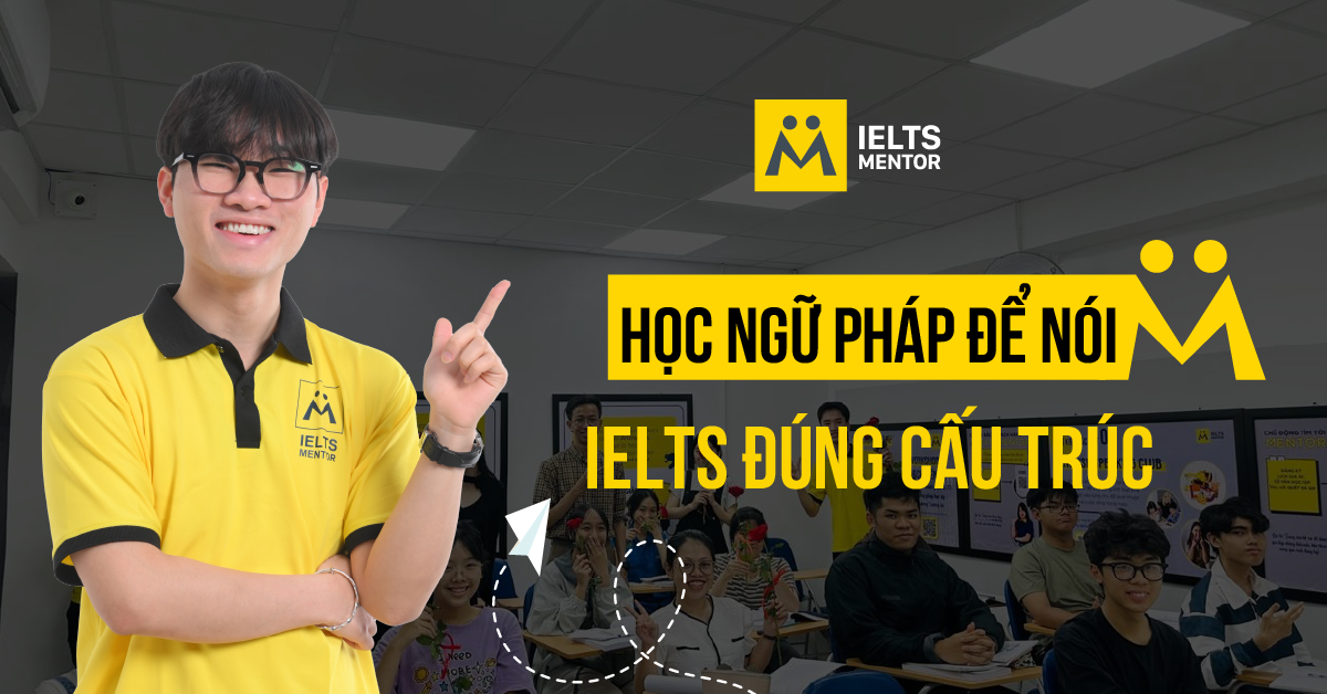 Phương pháp học ngữ pháp để nói IELTS hiệu quả