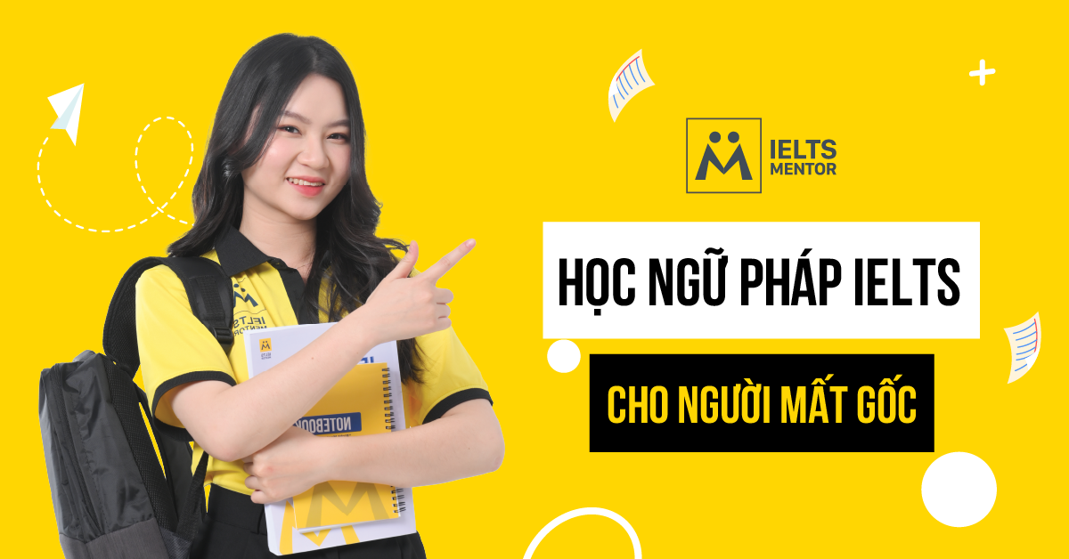 Sai lầm khi học ngữ pháp IELTS cho người mất gốc