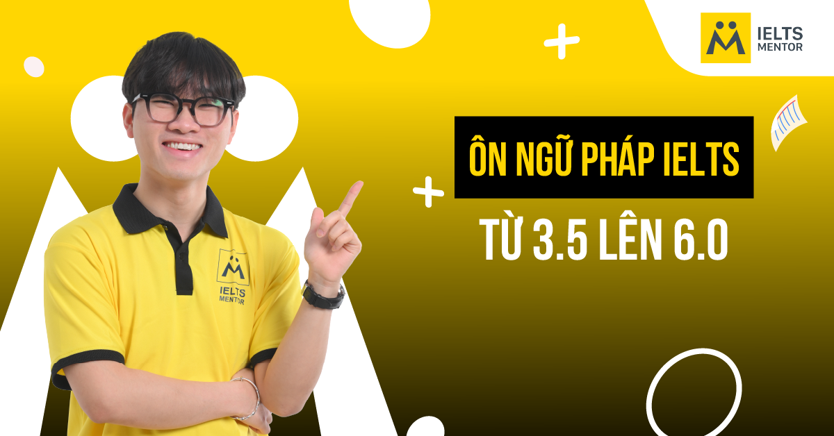 Nên bắt đầu ôn ngữ pháp IELTS từ đâu?