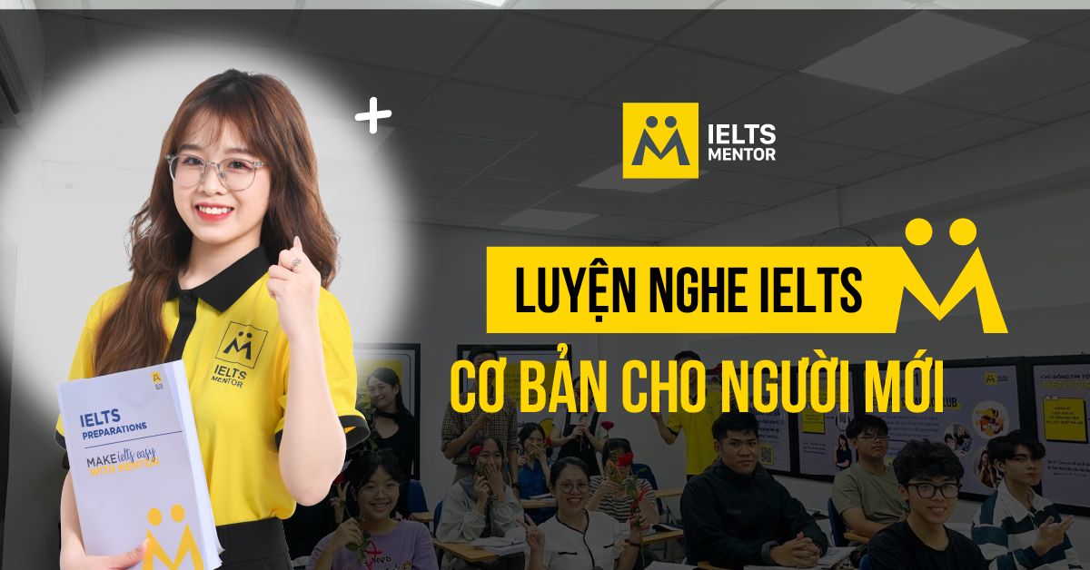 Luyện nghe IELTS cơ bản cho người mới bắt đầu từ đâu?