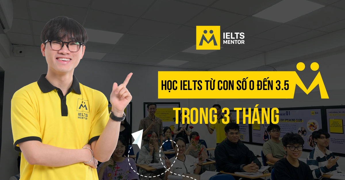 Lộ trình 3 tháng học IELTS từ con số 0 đến 3.5