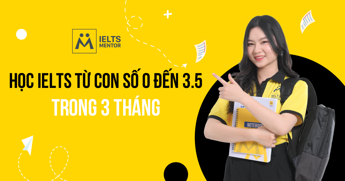 Vì sao nên đặt mục tiêu IELTS 3.5 trong 3 tháng?