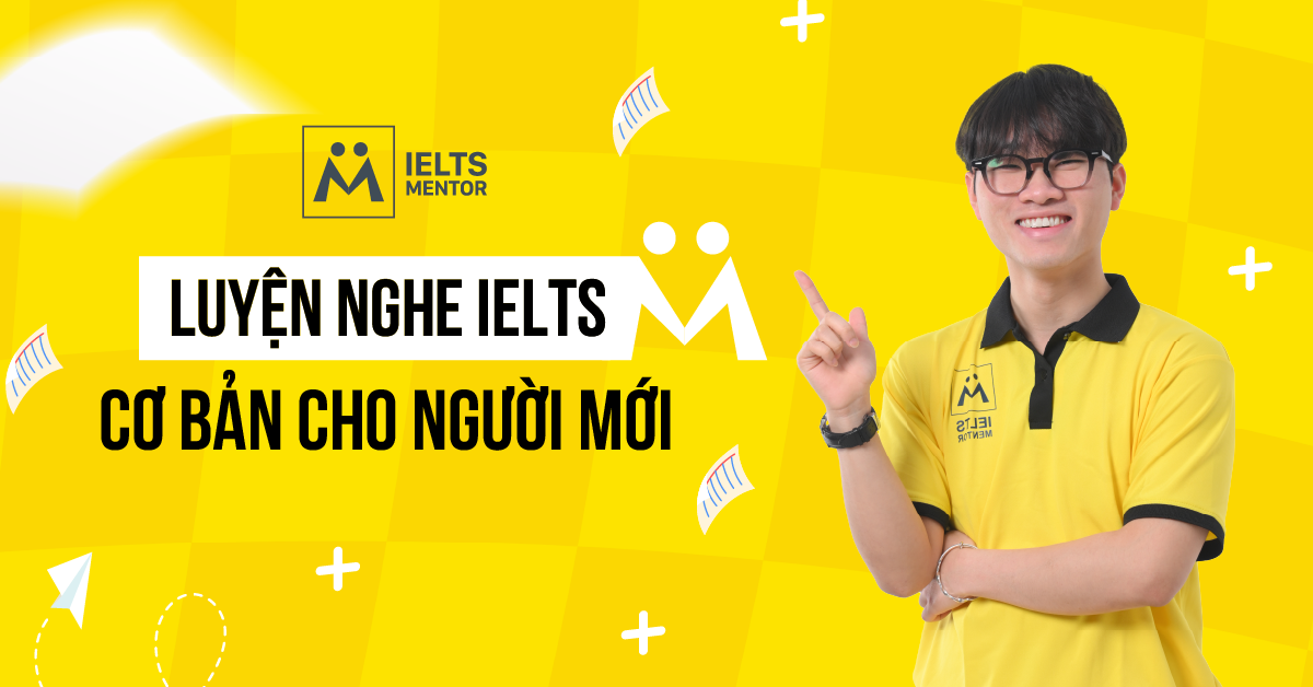 Lộ trình luyện nghe IELTS cơ bản cho người mới