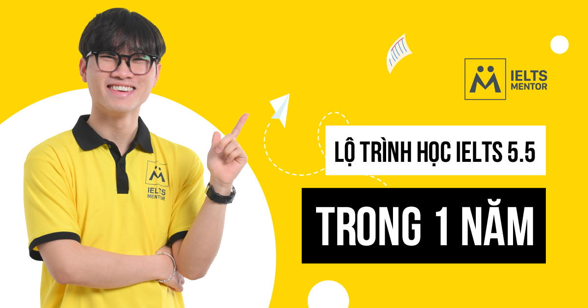 Học IELTS 5.5 trong 1 năm có khó không?