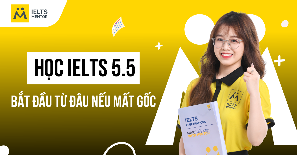 Sai lầm khi học IELTS 5.5 từ mất gốc