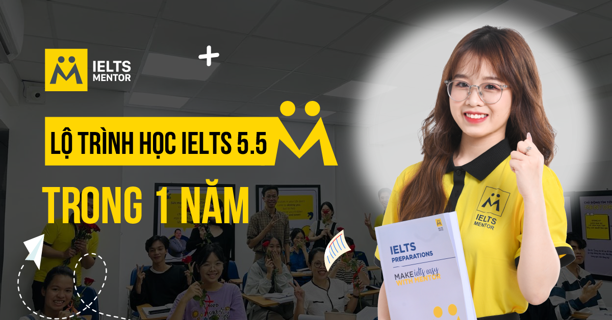 Lộ trình học IELTS 5.5 trong 1 năm