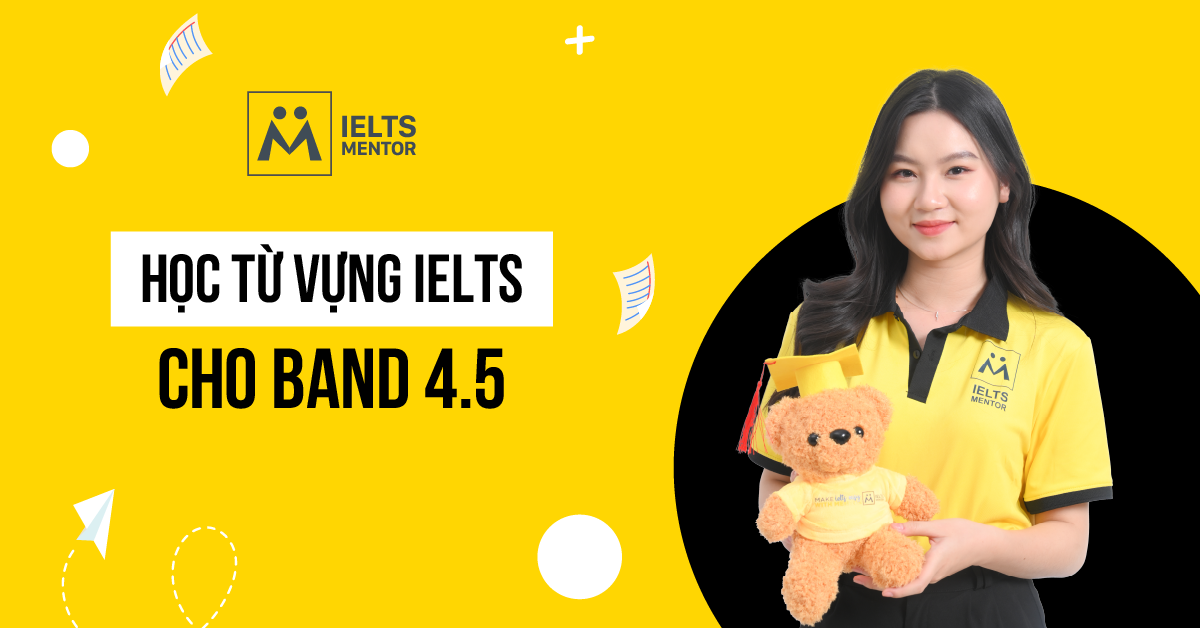 Vì sao từ vựng quan trọng với band 4.5?