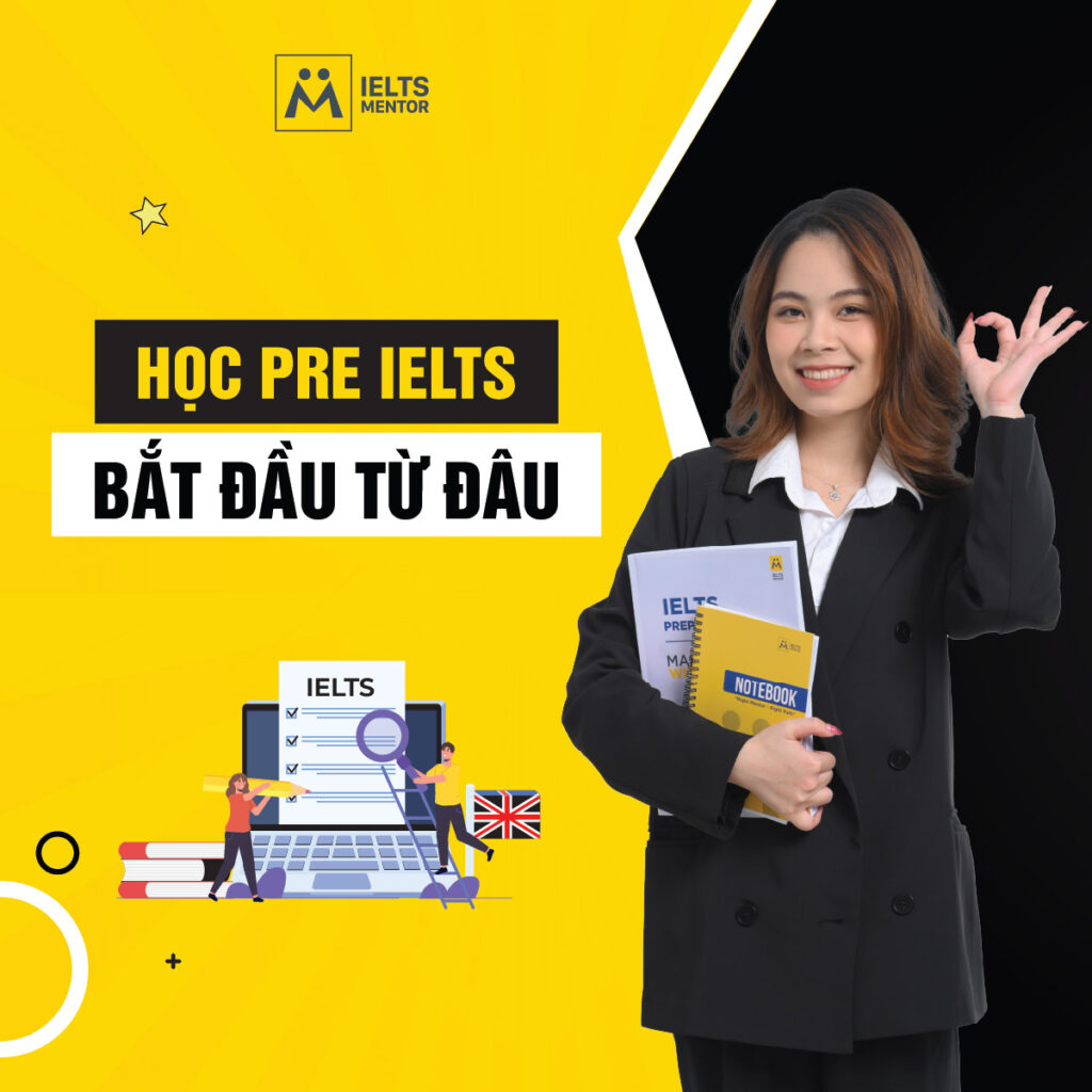 Học Pre IELTS bắt đầu từ đâu để xây nền vững và không bị quá tải