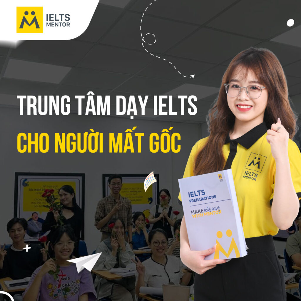 Trung tâm dạy IELTS cho người mất gốc giúp bắt đầu đúng cách và không bỏ cuộc giữa chừng