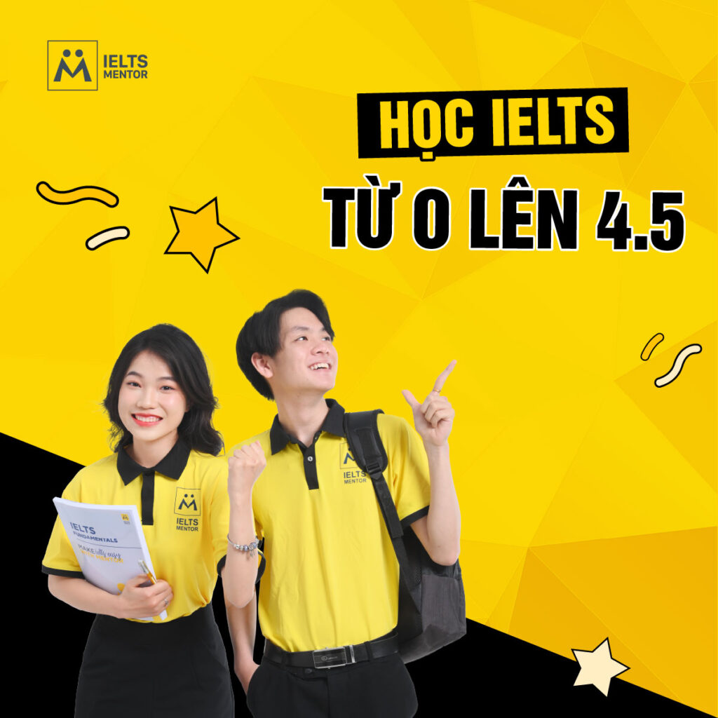 Học IELTS từ 0 lên 4.5 theo lộ trình rõ ràng cho người mới bắt đầu