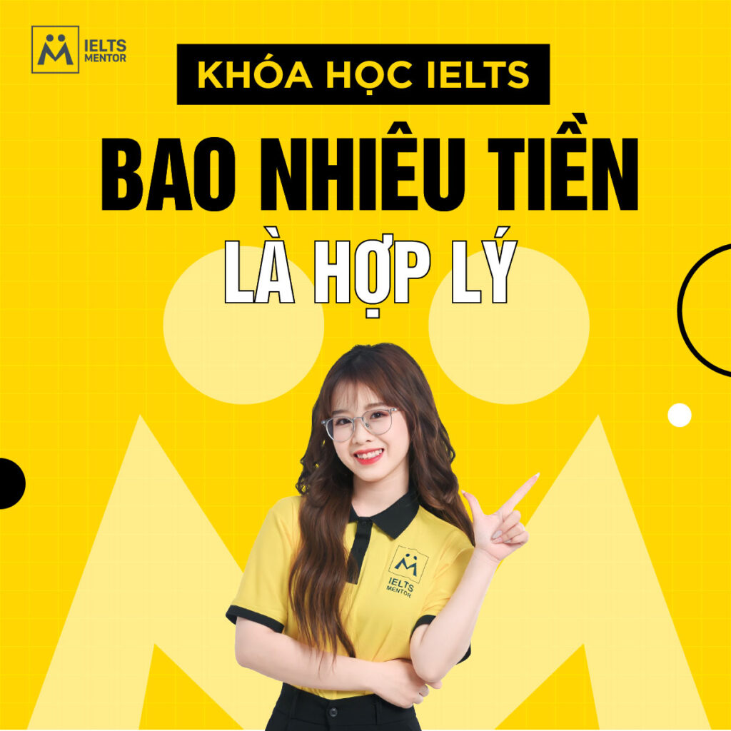 Khóa học IELTS bao nhiêu tiền là hợp lý để bạn học hiệu quả và không lãng phí chi phí