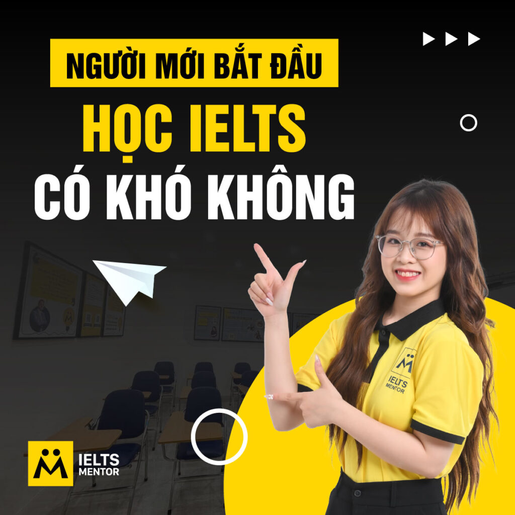 Người mới bắt đầu học IELTS có khó không và sự thật bạn cần biết trước khi học