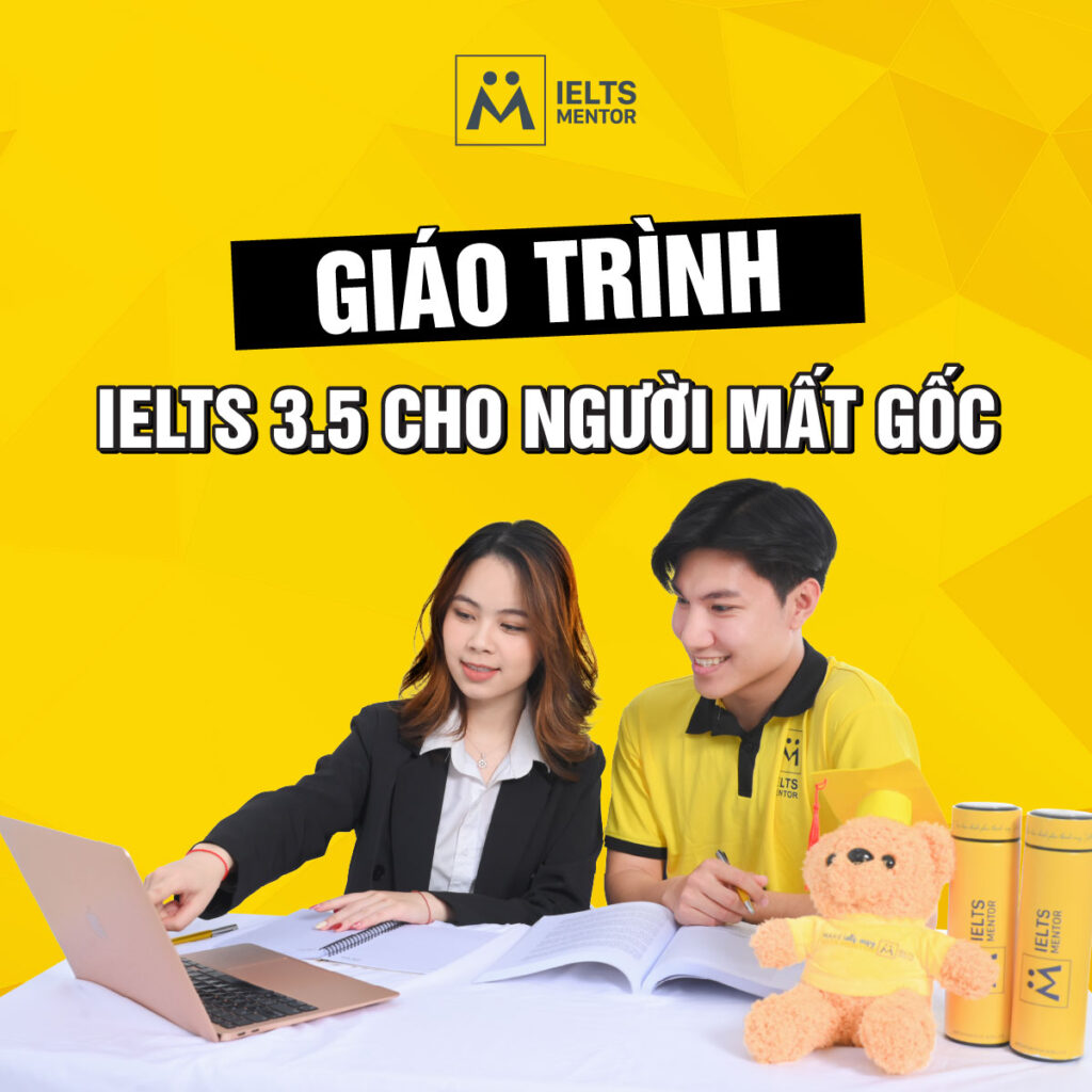 Giáo trình IELTS 3.5 cho người mất gốc giúp bạn xây lại nền tảng và học đúng từ đầu