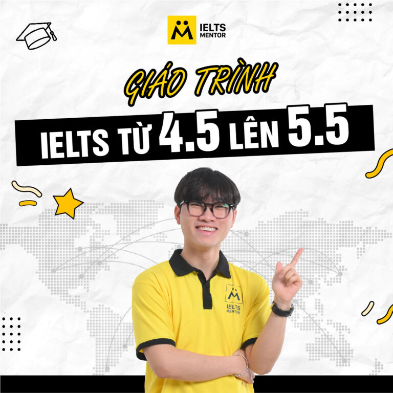 Giáo trình IELTS từ 4.5 lên 5.5 giúp học đúng trọng tâm và vượt qua giai đoạn chững band
