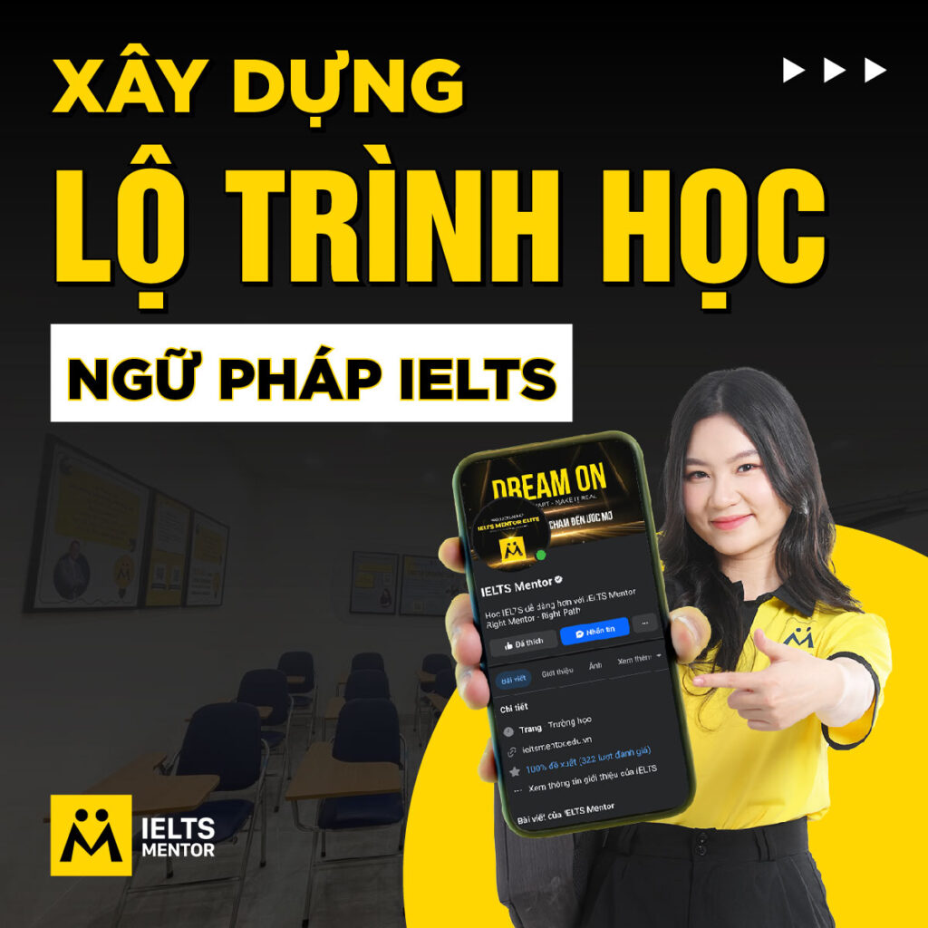 Xây dựng lộ trình học ngữ pháp IELTS hiệu quả từ nền tảng đến ứng dụng