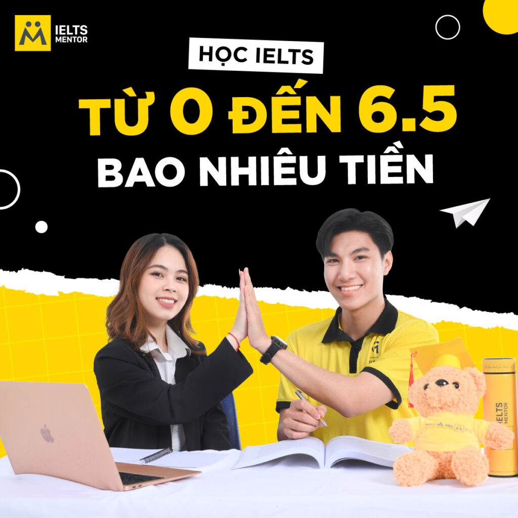 Học IELTS từ 0 đến 6.5 bao nhiêu tiền là đủ để đạt kết quả mà không lãng phí