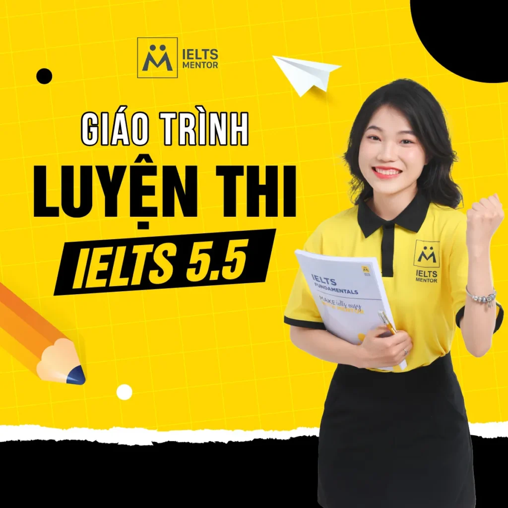 Giáo trình luyện thi IELTS 5.5 giúp học đúng trọng tâm và đạt mục tiêu trong thời gian hợp lý