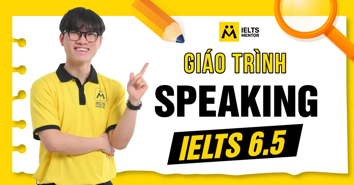 giao-trinh-speaking-ielts-6.5-can-tap-trung-vao-noi-dung-nao