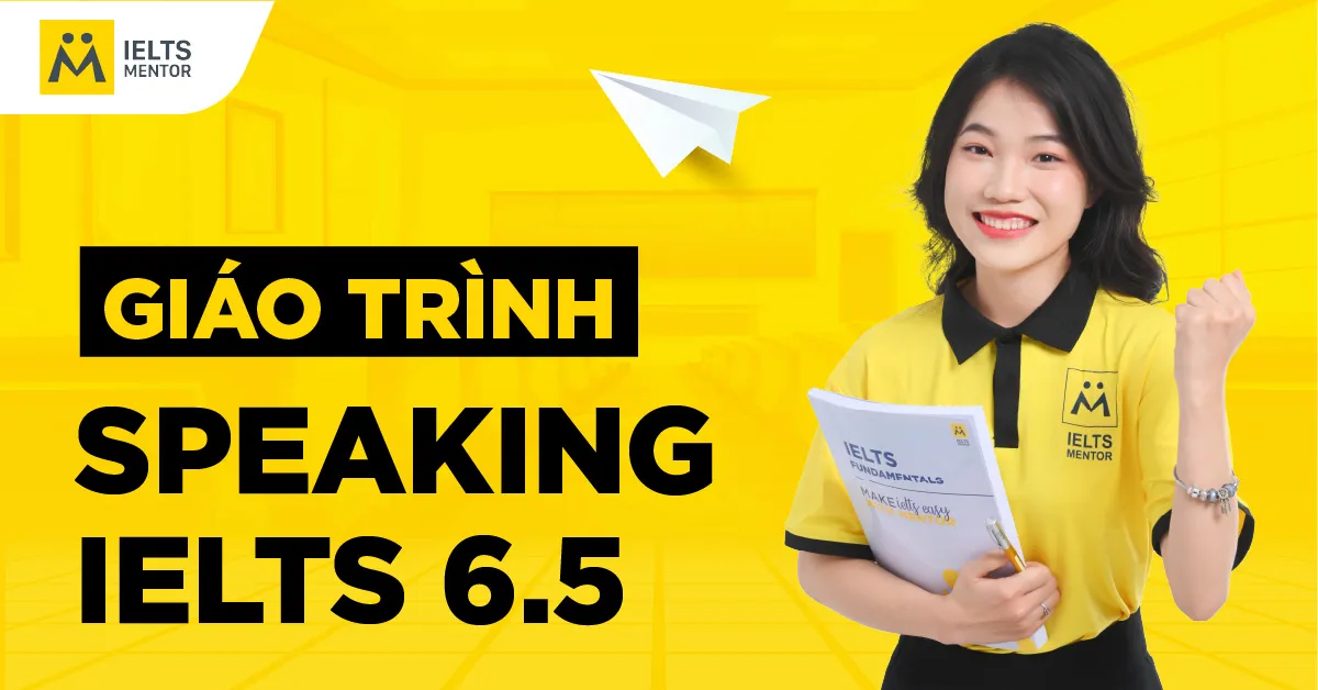 giao-trinh-speaking-ielts-6.5-tai-ielts-mentor