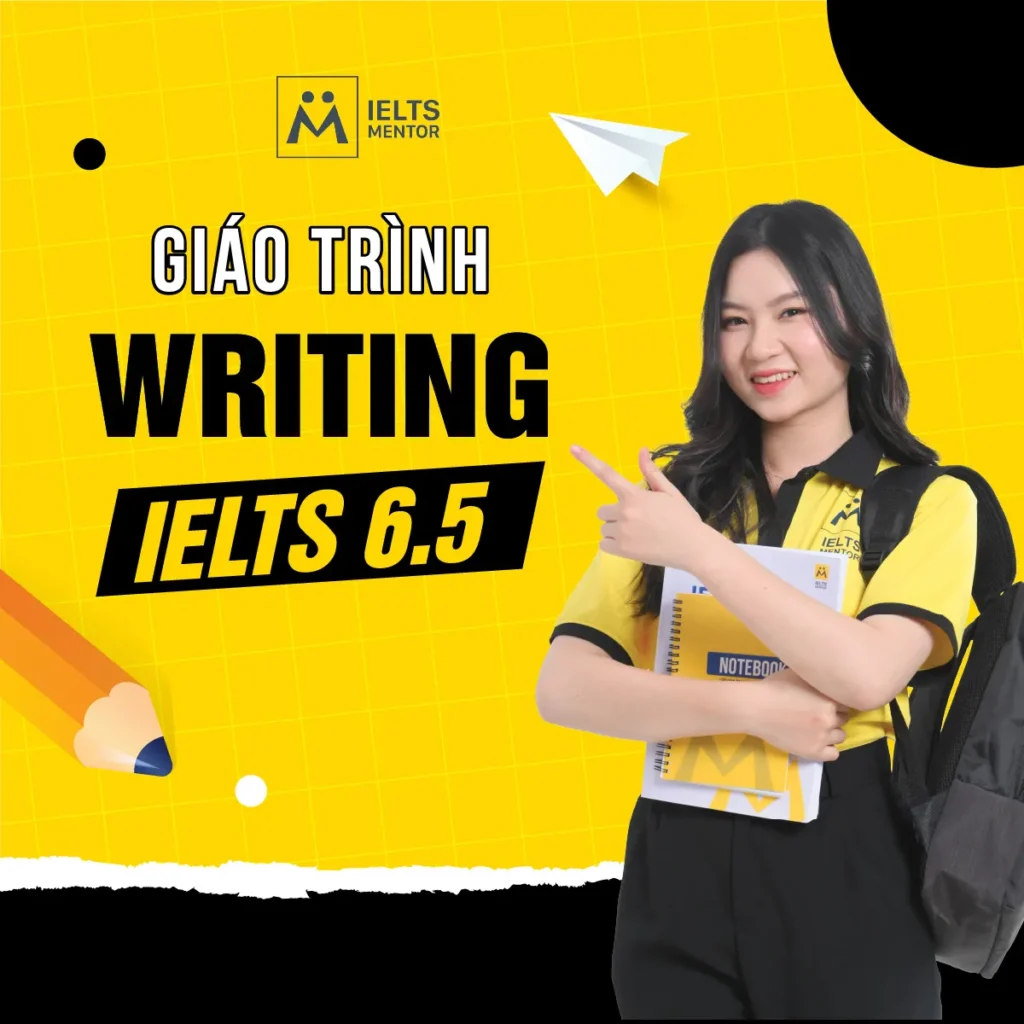 Giáo trình Writing IELTS 6.5 giúp bạn viết mạch lạc, lập luận rõ ràng và đạt điểm cao
