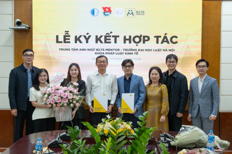 LỄ KÝ KẾT HỢP TÁC GIỮA TRUNG TÂM IELTS MENTOR VÀ KHOA PHÁP LUẬT KINH TẾ TRƯỜNG ĐẠI HỌC LUẬT HÀ NỘI.