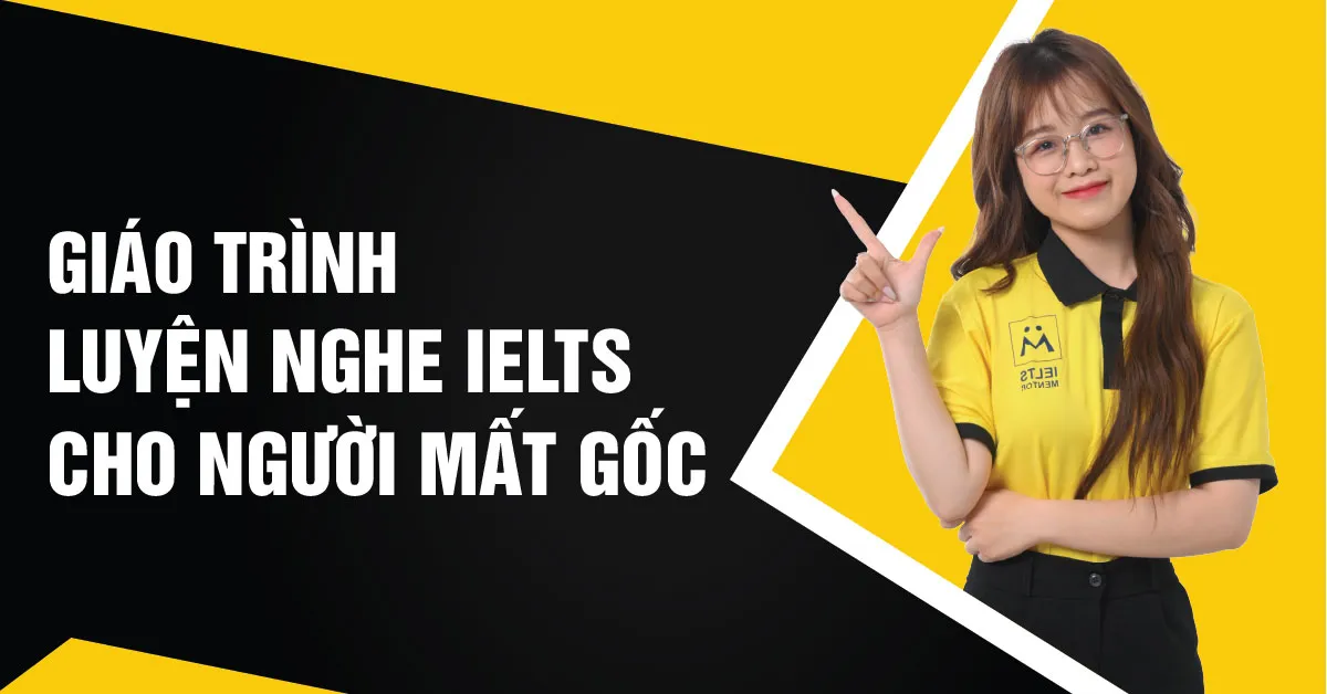 ielts-mentor-ho-tro-nguoi-mat-goc-hoc-listening-nhu-the-nao
