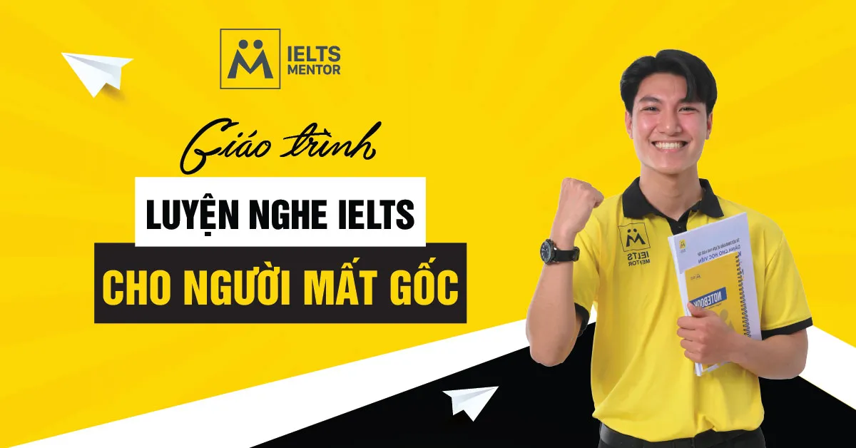 giao-trinh-luyen-nghe-ielts-cho-nguoi-mat-goc-can-co-nhung-gi