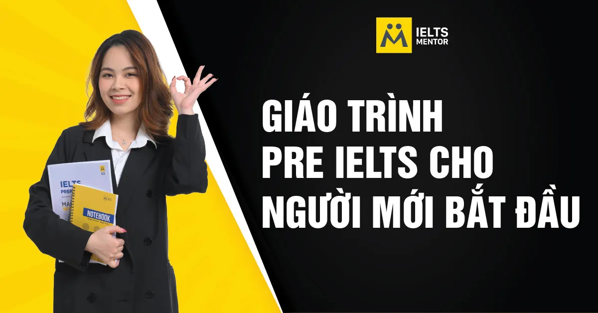 ielts-mentor-giup-nguoi-moi-bat-dau-hoc-pre-ielts-hieu-qua-nhu-the-nao