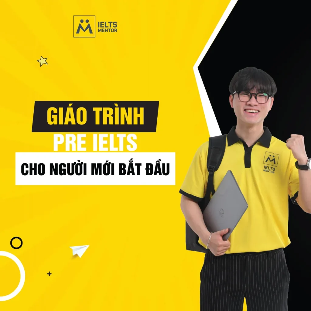 Giáo trình Pre IELTS cho người mới bắt đầu: Lộ trình nền tảng giúp bạn học đúng ngay từ đầu