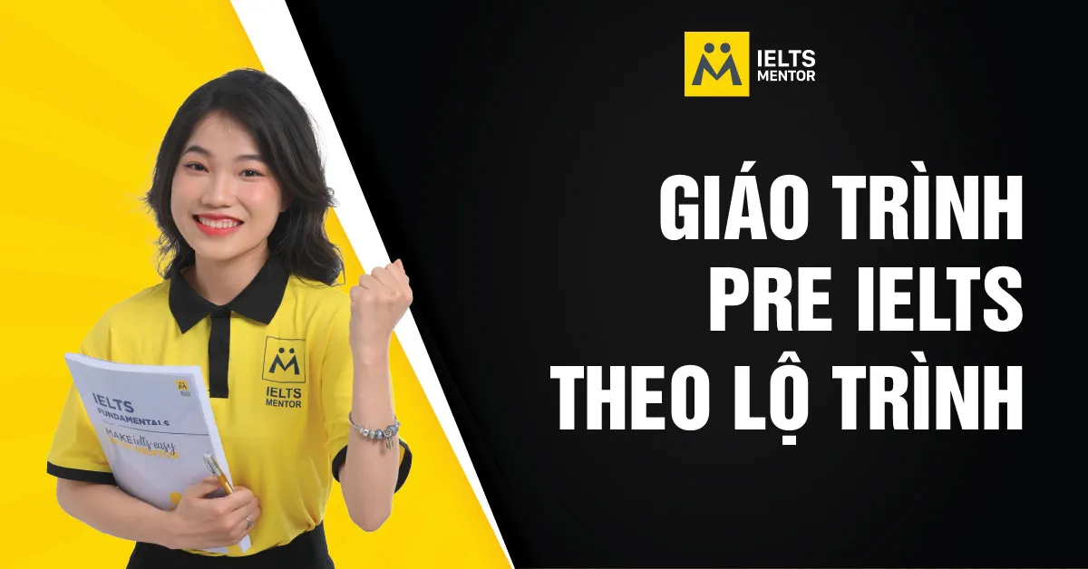 giao-trinh-pre-ielts-theo-lo-trinh-la-gi-va-vi-sao-ban-can