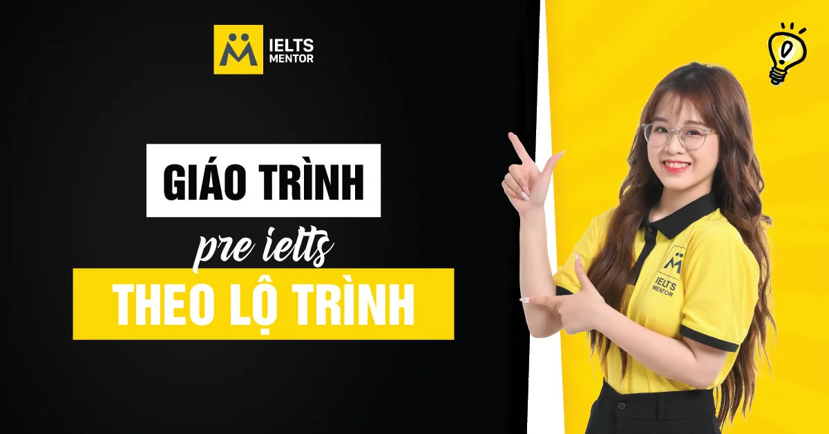 cau-truc-cua-mot-giao-trinh-pre-ielts-theo-lo-trinh-chuan
