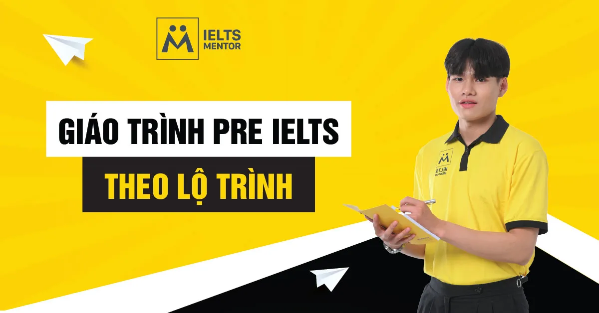 lo-trinh-hoc-pre-ielts-hieu-qua-cho-nguoi-moi-bat-dau