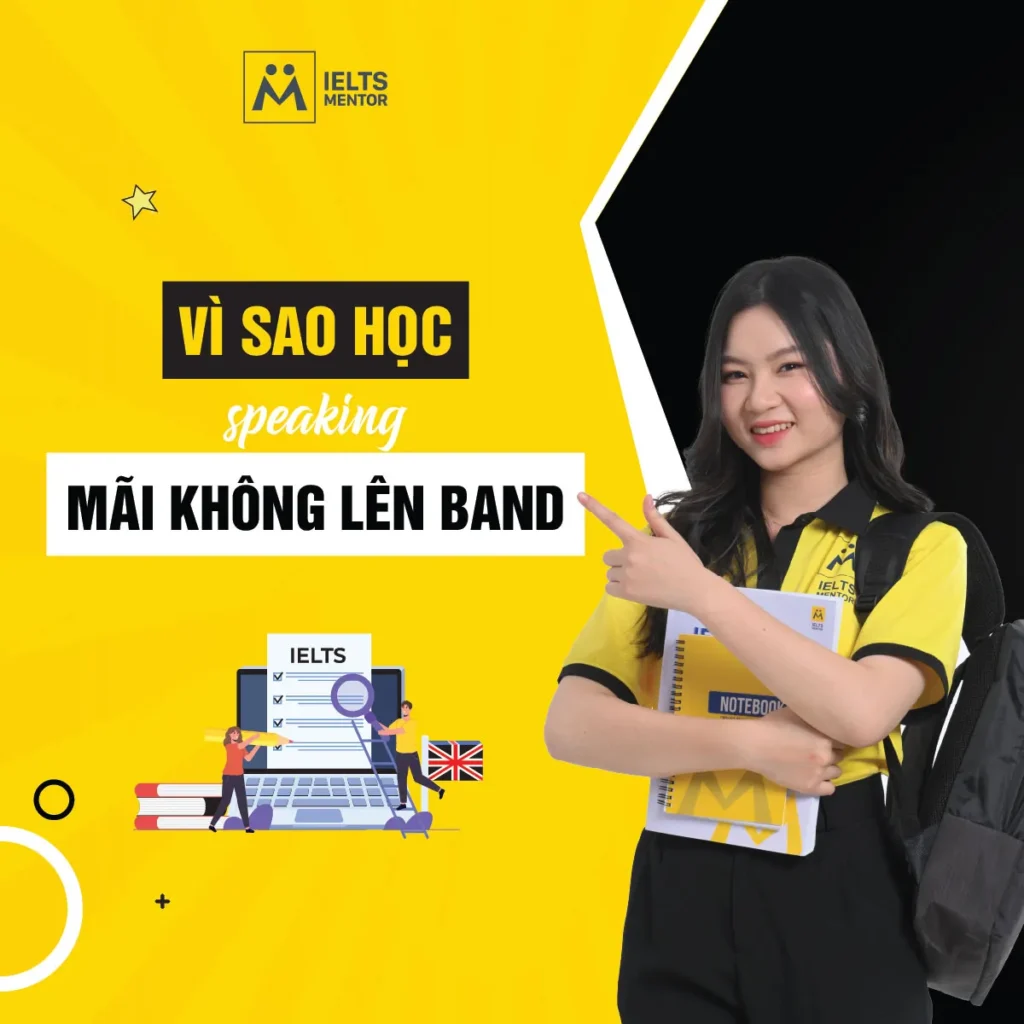 Vì sao học Speaking mãi không lên band và cách cải thiện hiệu quả cho người học IELTS