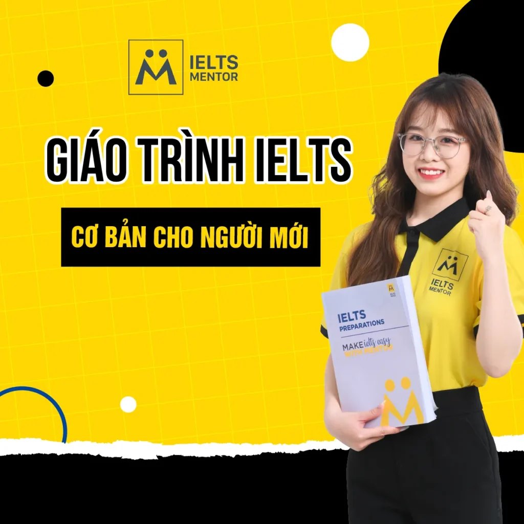 Giáo trình IELTS cơ bản cho người mới giúp xây nền vững và học đúng ngay từ đầu