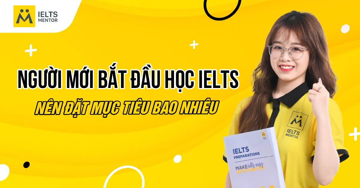 ielts-mentor-giup-ban-dat-muc-tieu-va-lo-trinh-hieu-qua