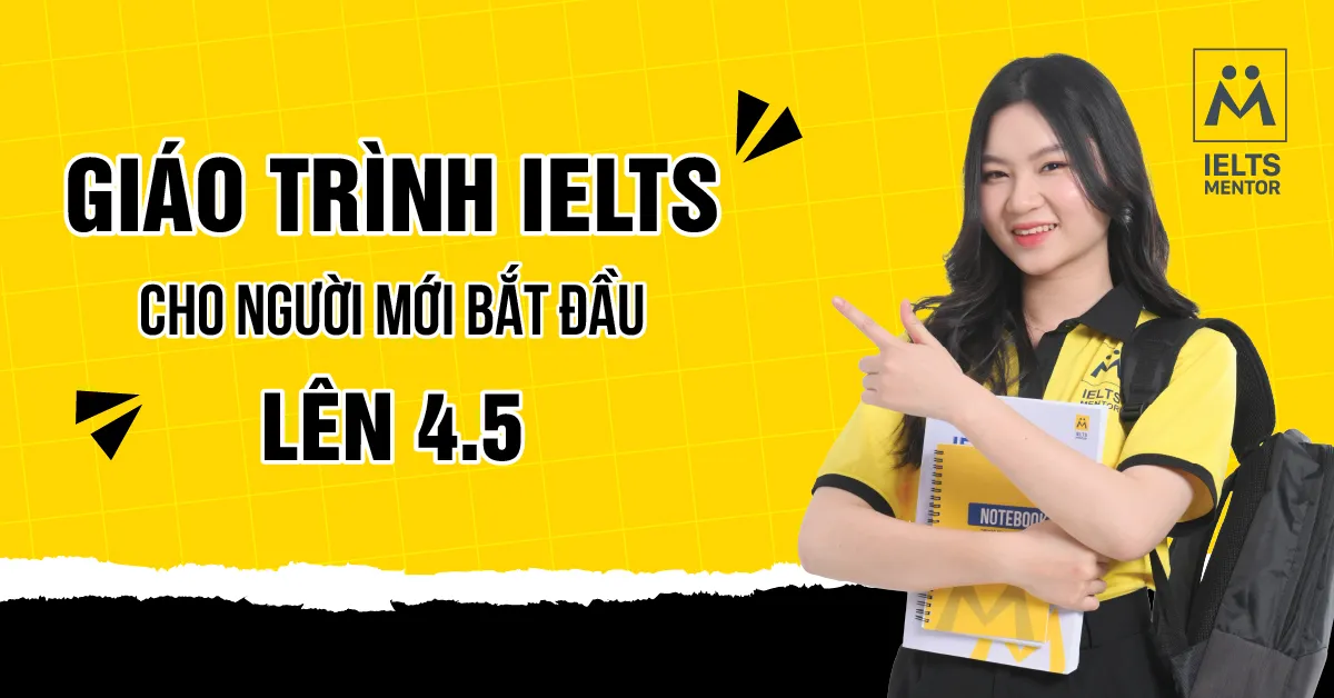 giao-trinh-ielts-cho-nguoi-moi-bat-dau-len-4.5-can-co-gi