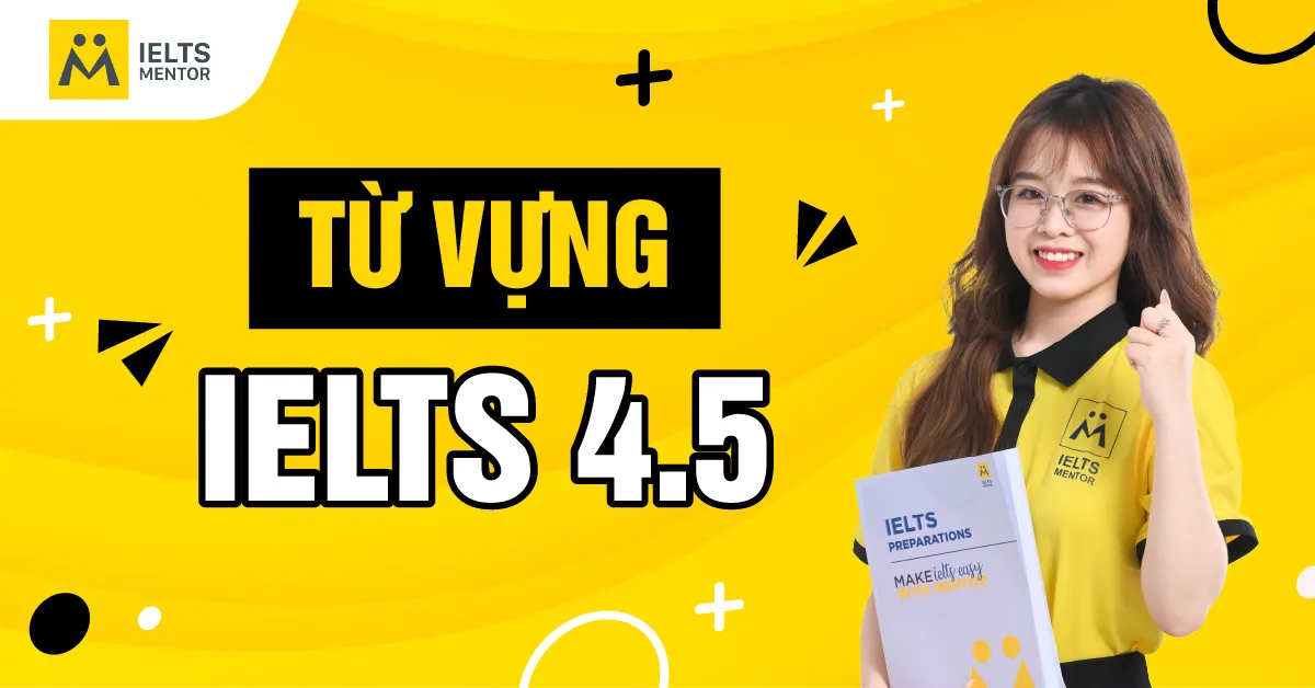tu-vung-ielts-4-5-la-gi-va-can-bao-nhieu-tu