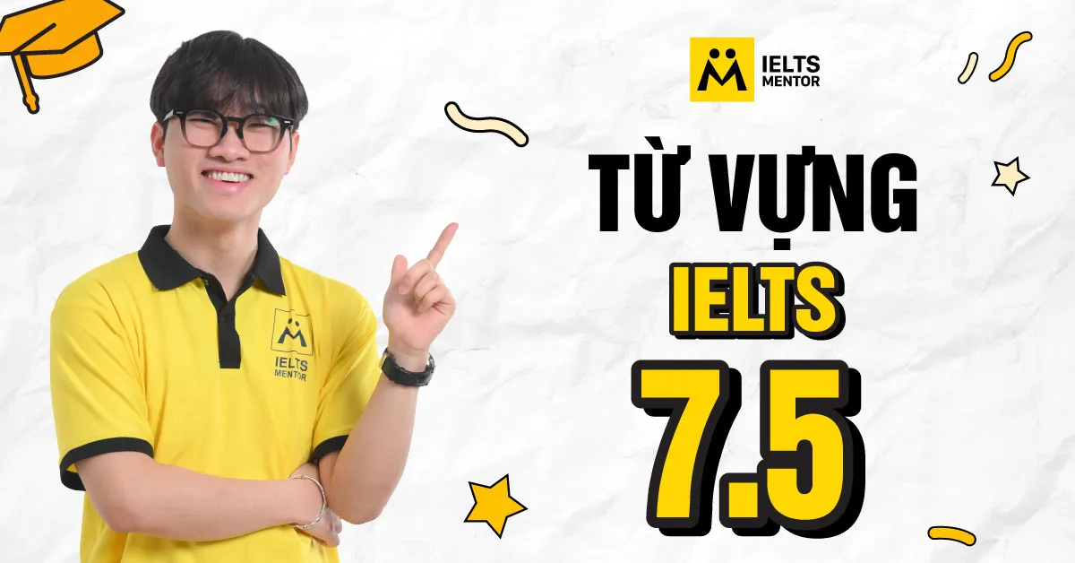 cach-hoc-tu-vung-ielts-7-5-hieu-qua