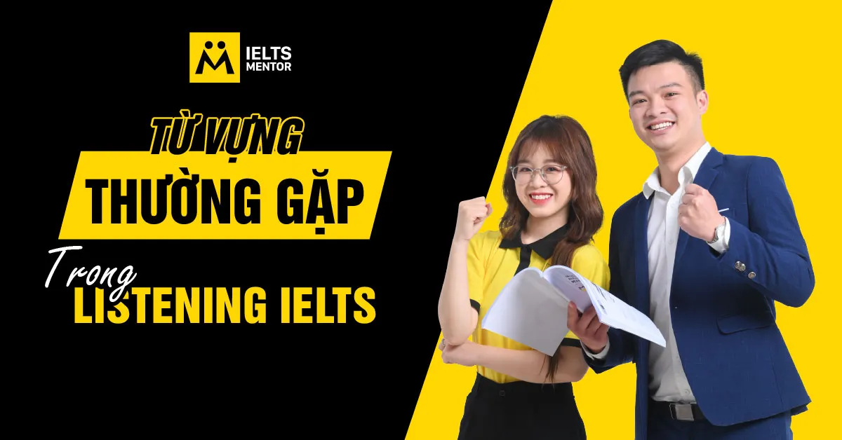 nhung-nhom-tu-vung-xuat-hien-nhieu-trong-listening-ielts